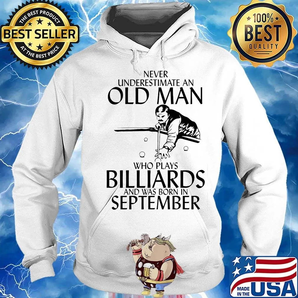 Never underestimate an old man who loves billiards and was born in september s Hoodie