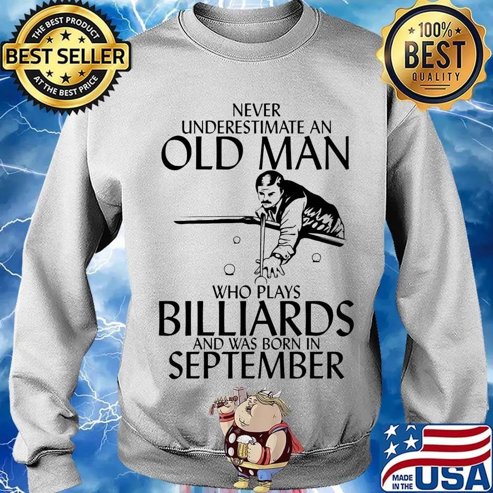 Never underestimate an old man who loves billiards and was born in september s Sweater