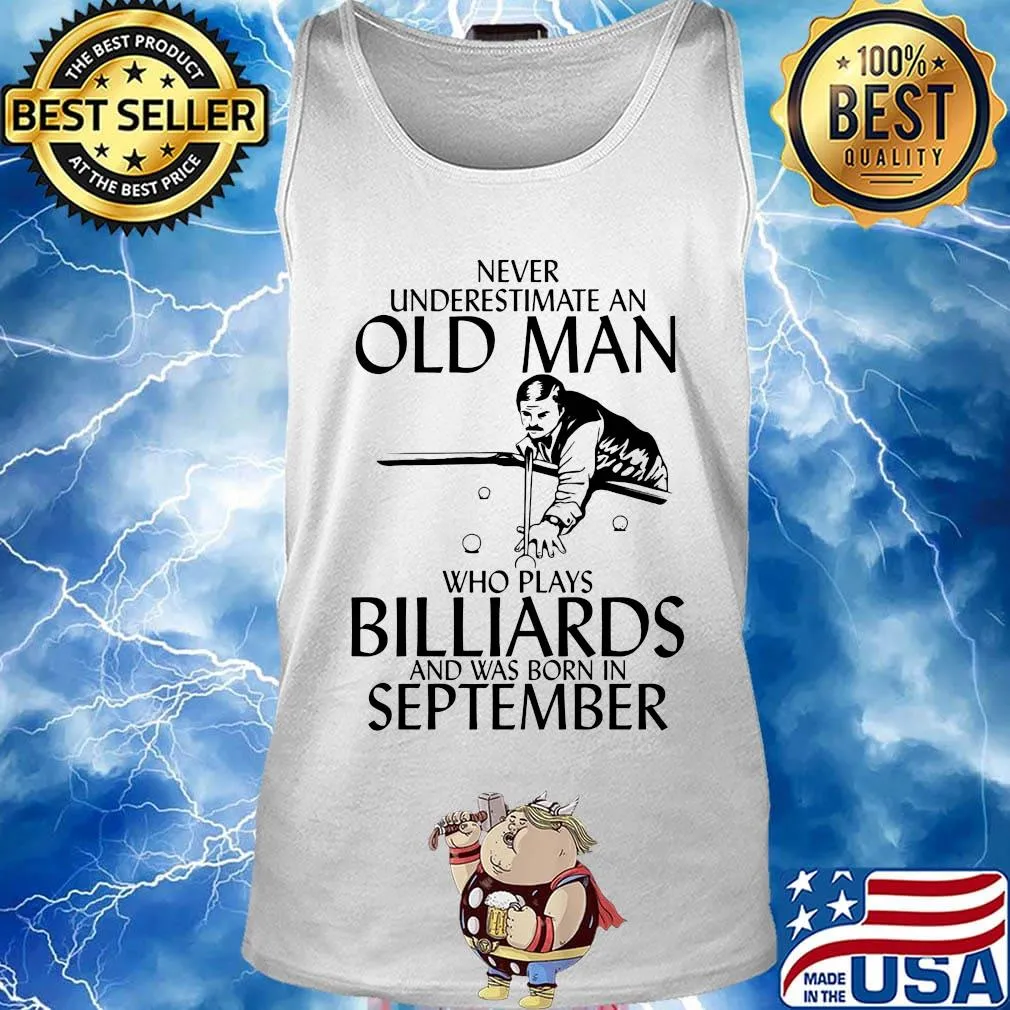 Never underestimate an old man who loves billiards and was born in september s Tank top