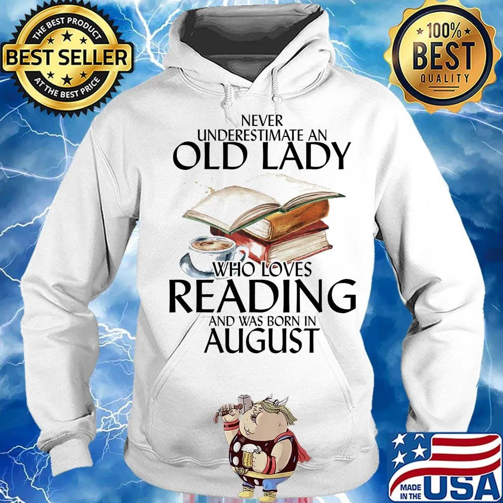 Never underestimate an old man who loves reading and was born in august s Hoodie