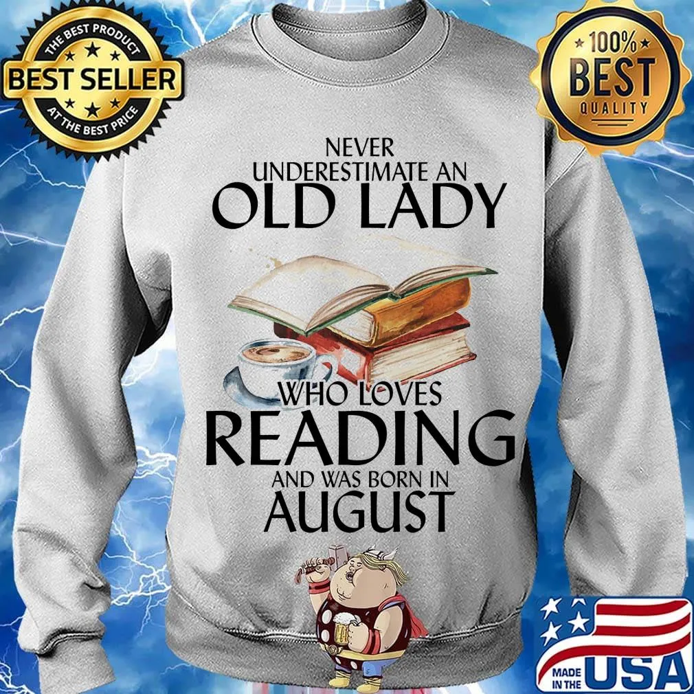 Never underestimate an old man who loves reading and was born in august s Sweater