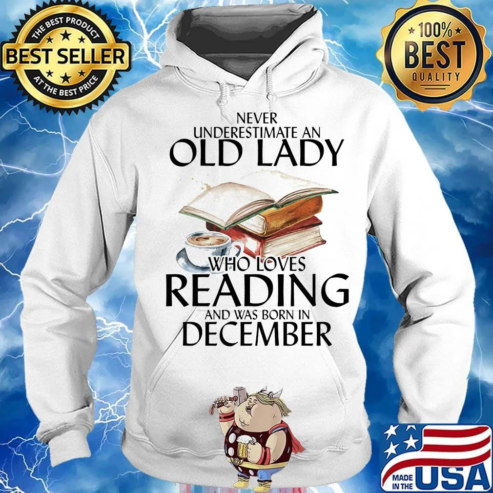 Never underestimate an old man who loves reading and was born in december s Hoodie
