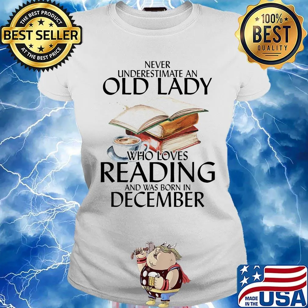 Never underestimate an old man who loves reading and was born in december s Ladies tee