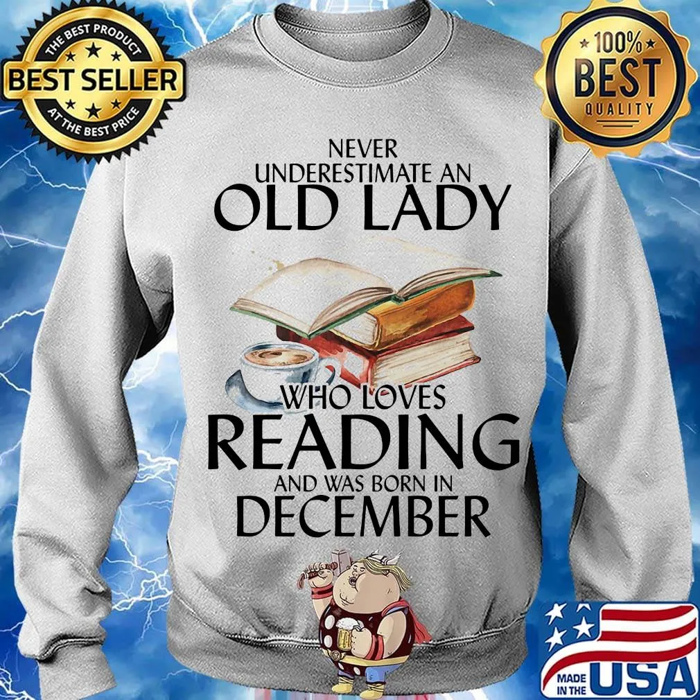 Never underestimate an old man who loves reading and was born in december s Sweater
