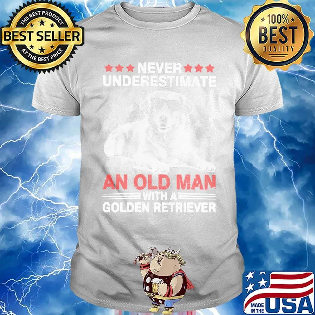 Never Underestimate An Old Man With A Golden Retriever Dog Shirt