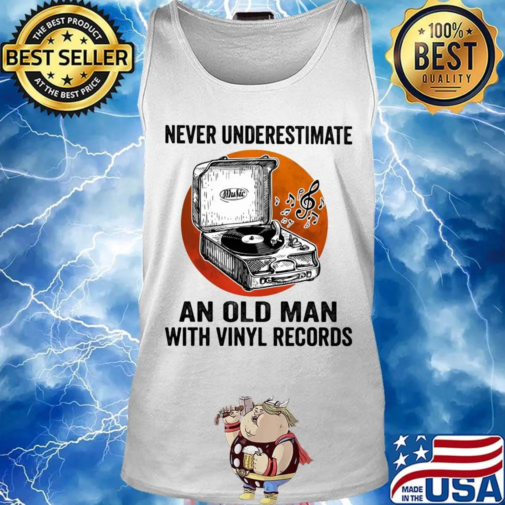 Never Underestimate An Old Man With Vinyl Records Antique Coal Disk Player Shirt Tank top