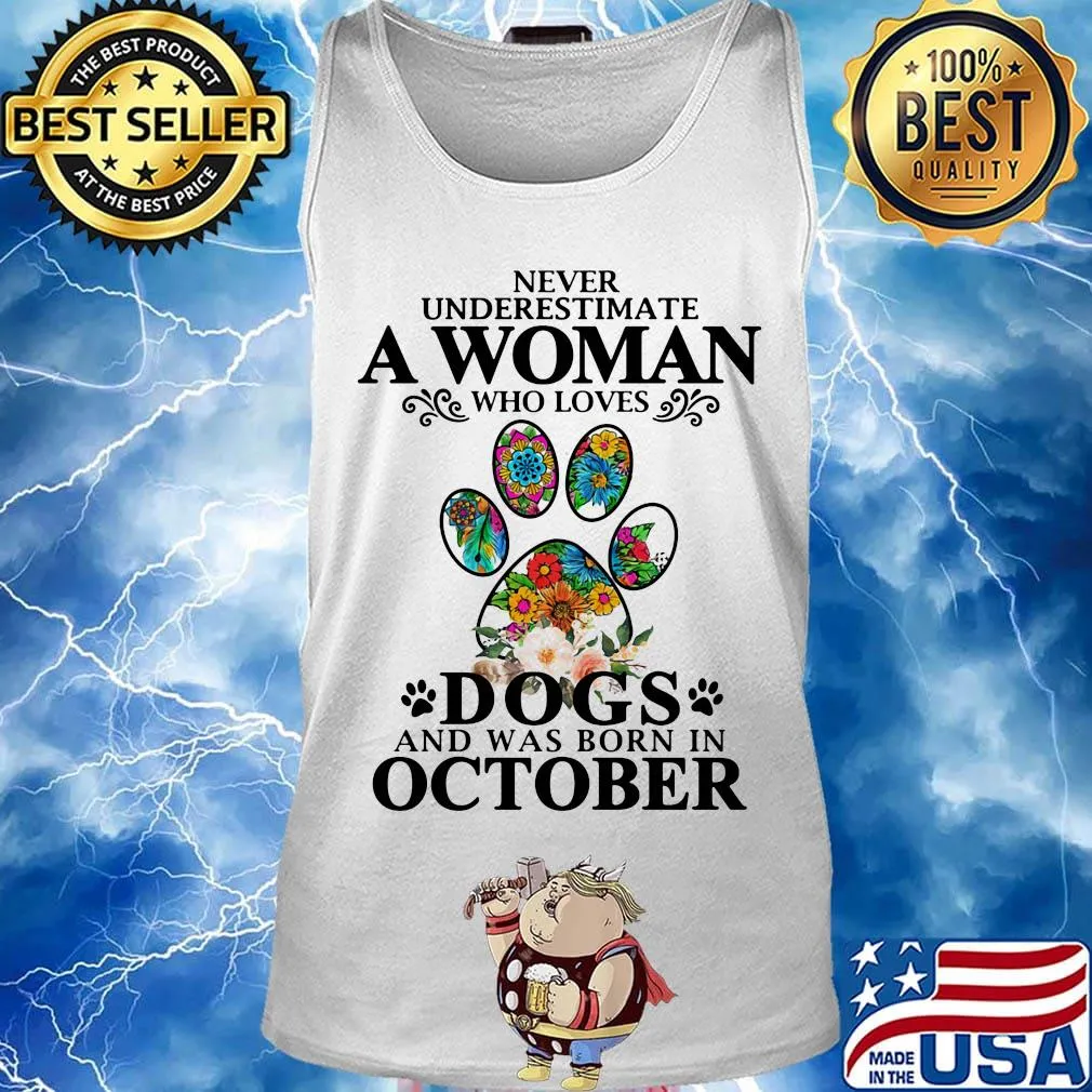 Never underestimate an old woman who loves dogs paw and was born in october s Tank top