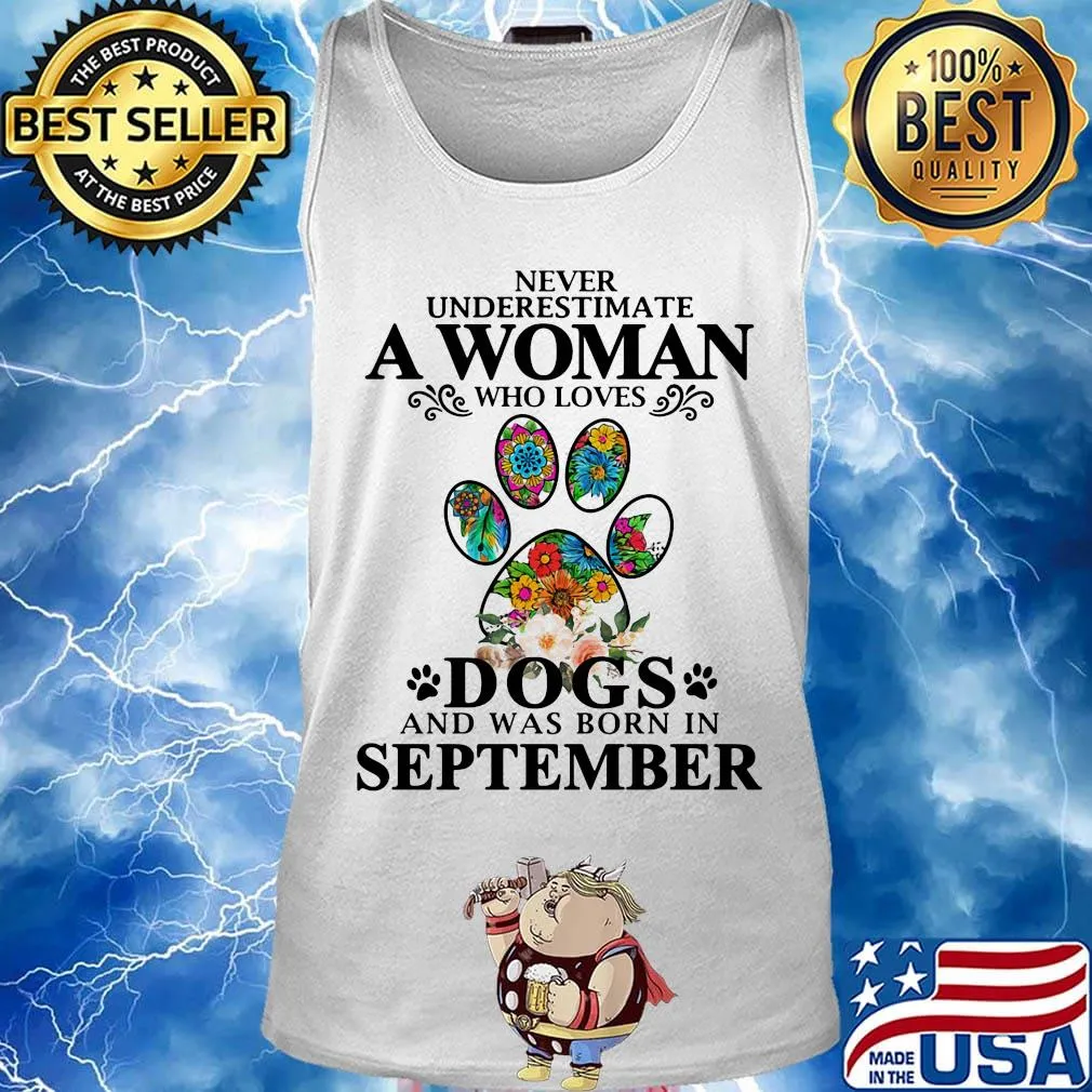 Never underestimate an old woman who loves dogs paw and was born in september s Tank top