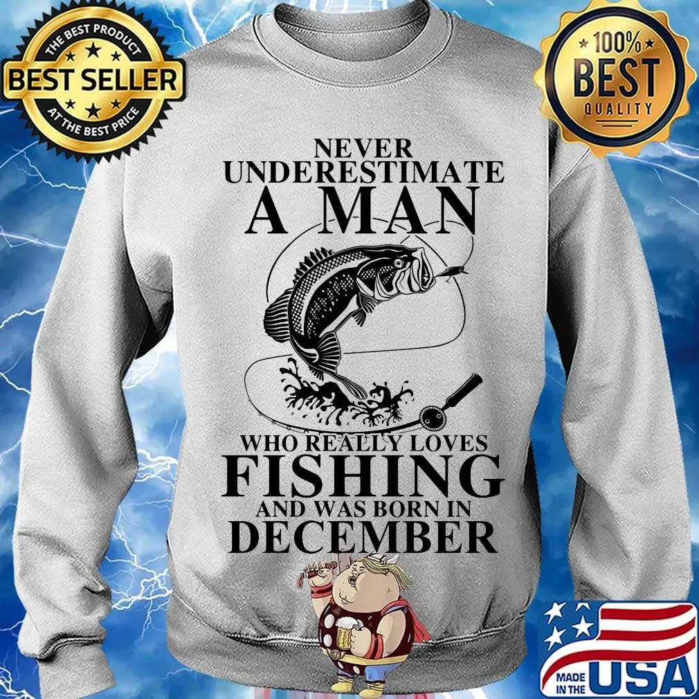 Never underestimate an old woman who loves fishing and was born in december s Sweater