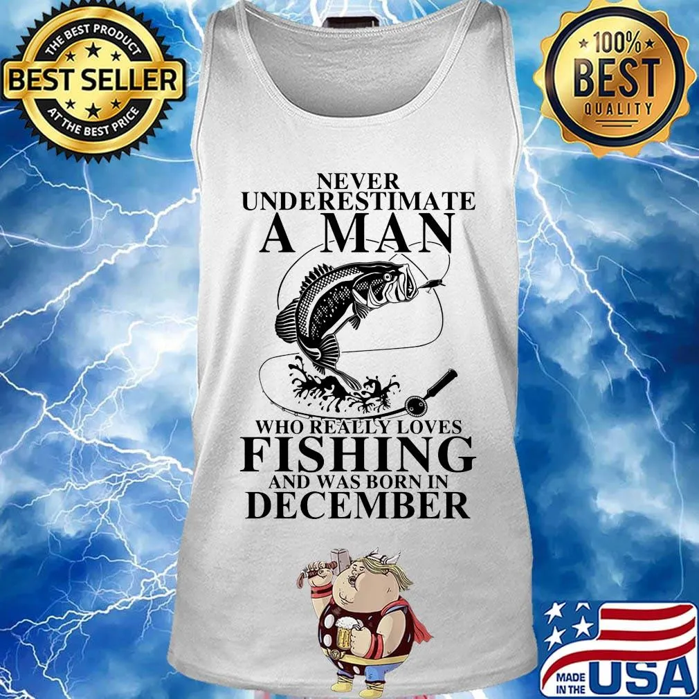 Never underestimate an old woman who loves fishing and was born in december s Tank top