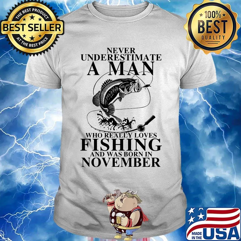 Never underestimate an old woman who loves fishing and was born in november shirt