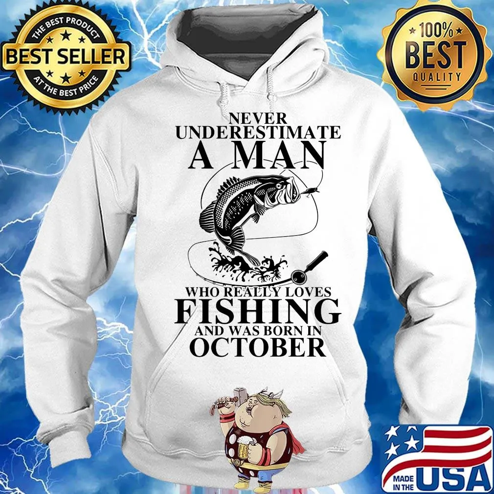 Never underestimate an old woman who loves fishing and was born in october s Hoodie