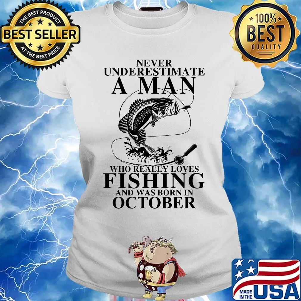 Never underestimate an old woman who loves fishing and was born in october s Ladies tee