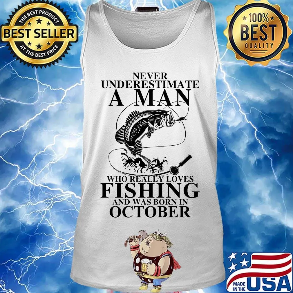 Never underestimate an old woman who loves fishing and was born in october s Tank top