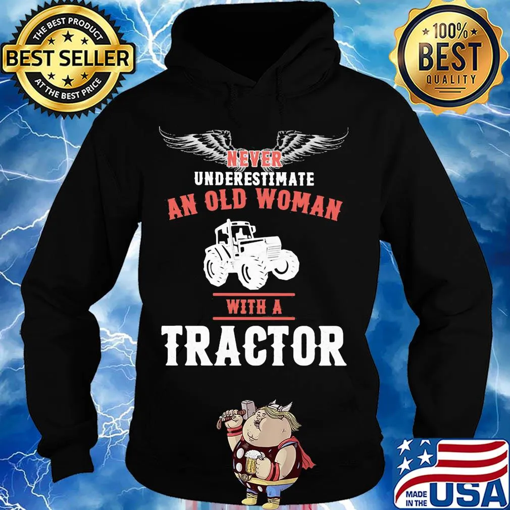 Never underestimate an old woman with a tractor s Hoodie