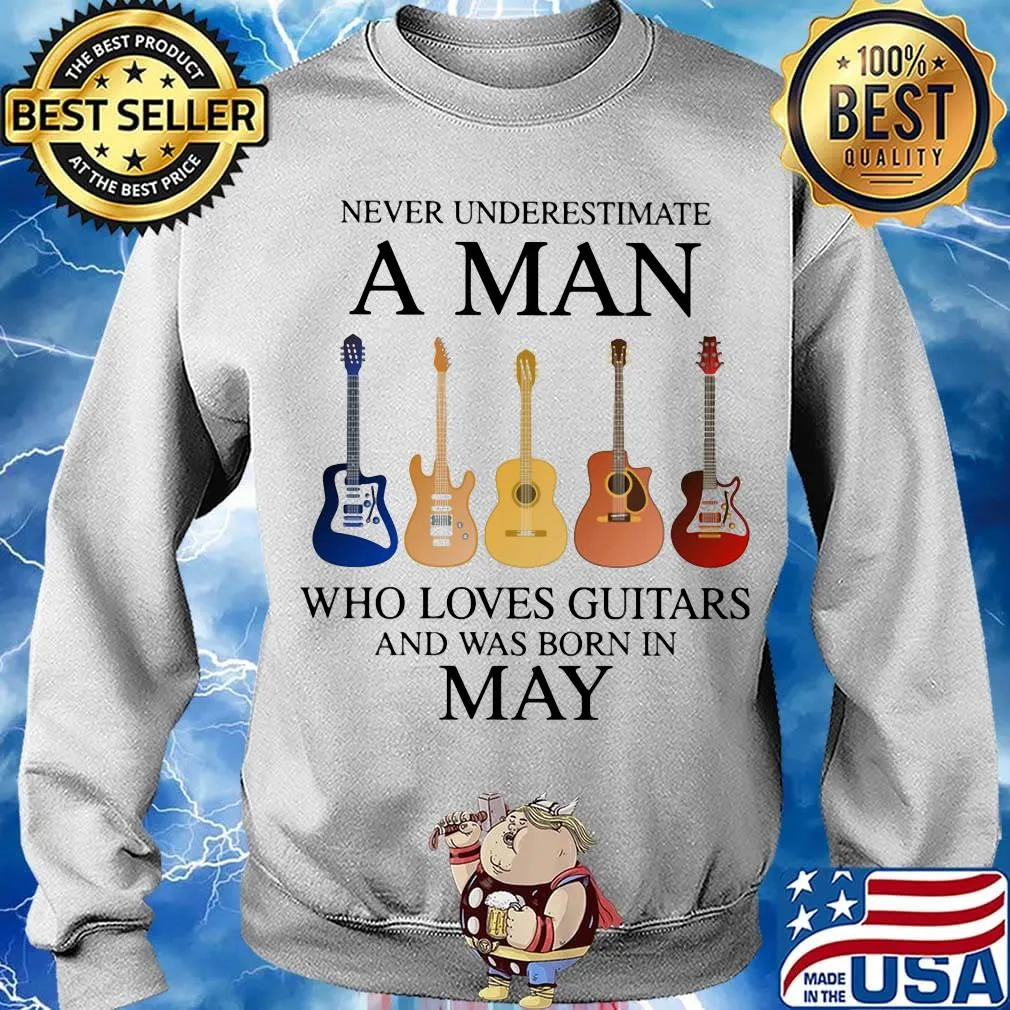 Never Underestimate Who Loves Guitars And Was Born In May Shirt Sweater