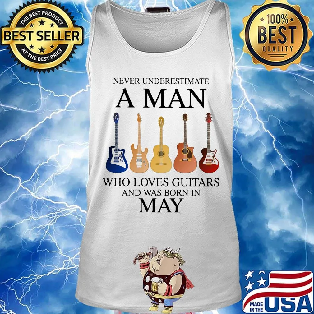 Never Underestimate Who Loves Guitars And Was Born In May Shirt Tank top