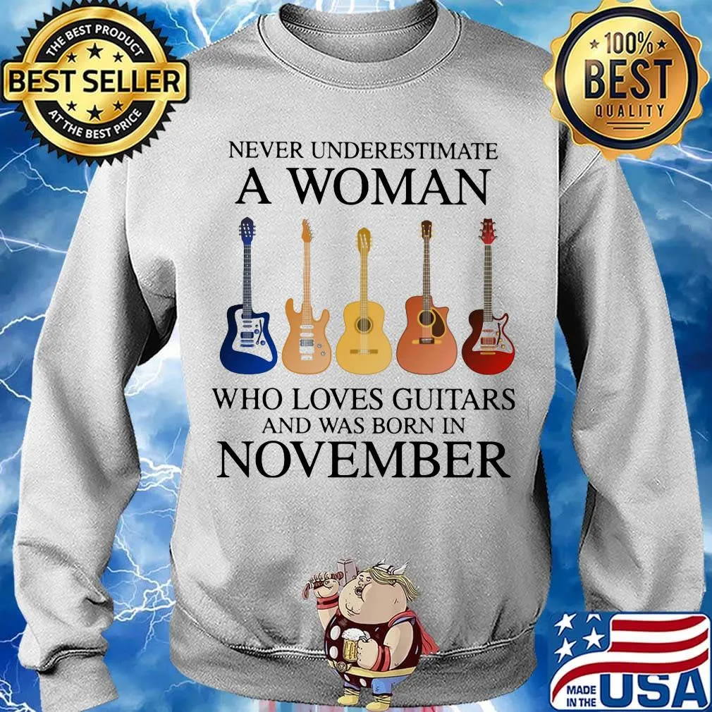 Never Underestimate Who Loves Guitars And Was Born In November Shirt Sweater