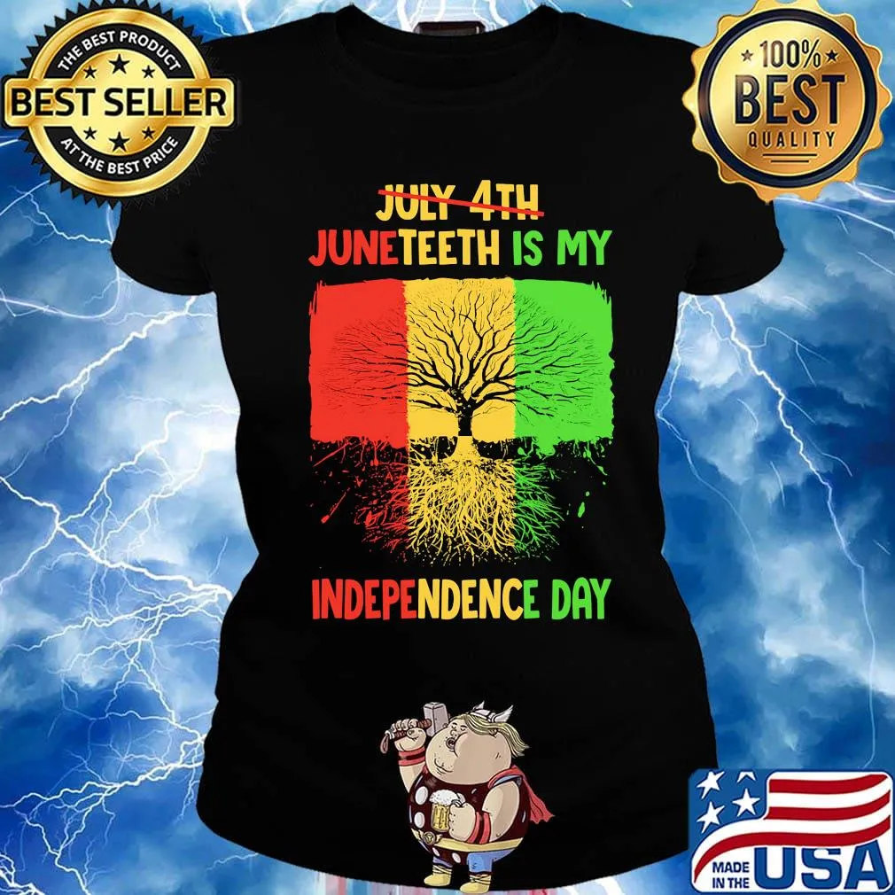 Not july 4th juneteenth is my independence day grown s Ladies tee