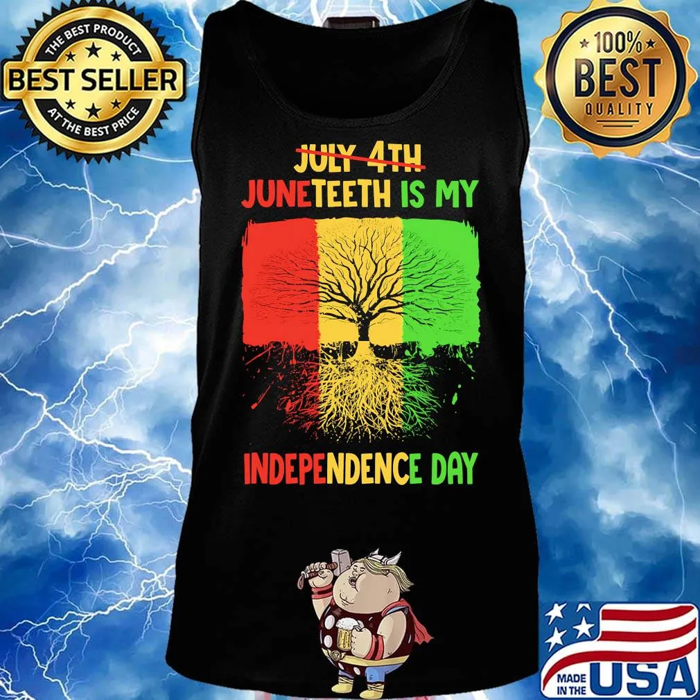 Not july 4th juneteenth is my independence day grown s Tank top