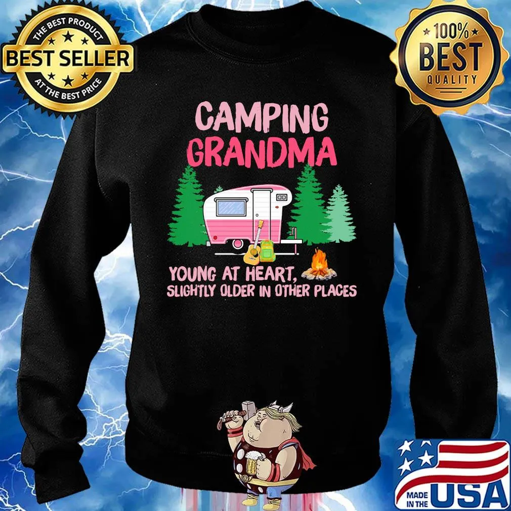 Official Camping Grandma Young At Heart Slightly Older In Other Places Shirt Sweater