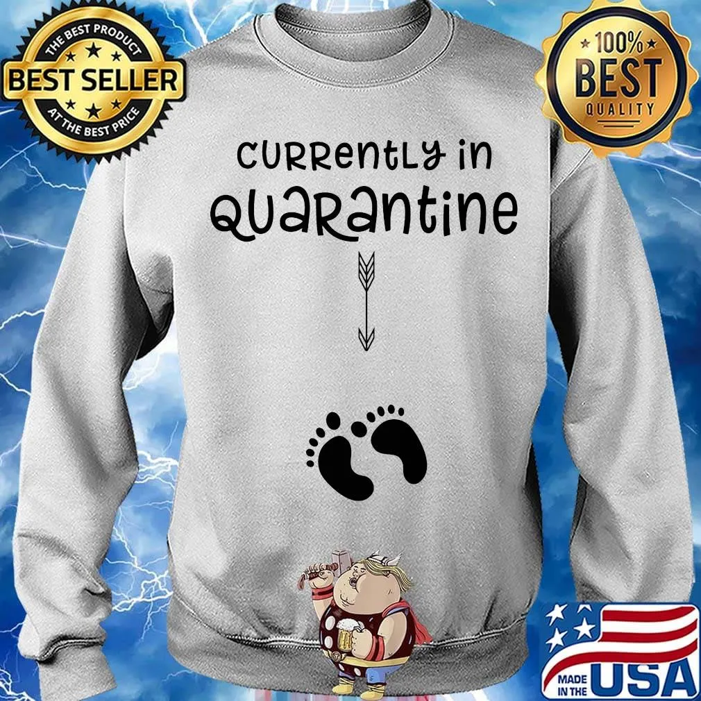 Official Currently In Quarantine Shirt Sweater