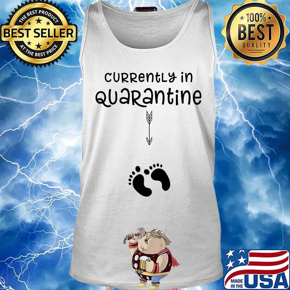 Official Currently In Quarantine Shirt Tank top