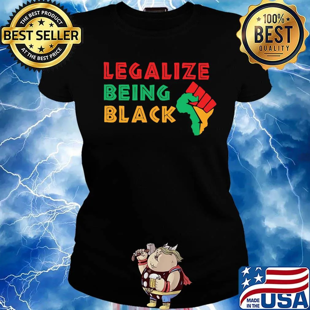 Official Fist Isolated Legalize Being Black Shirt Ladies tee