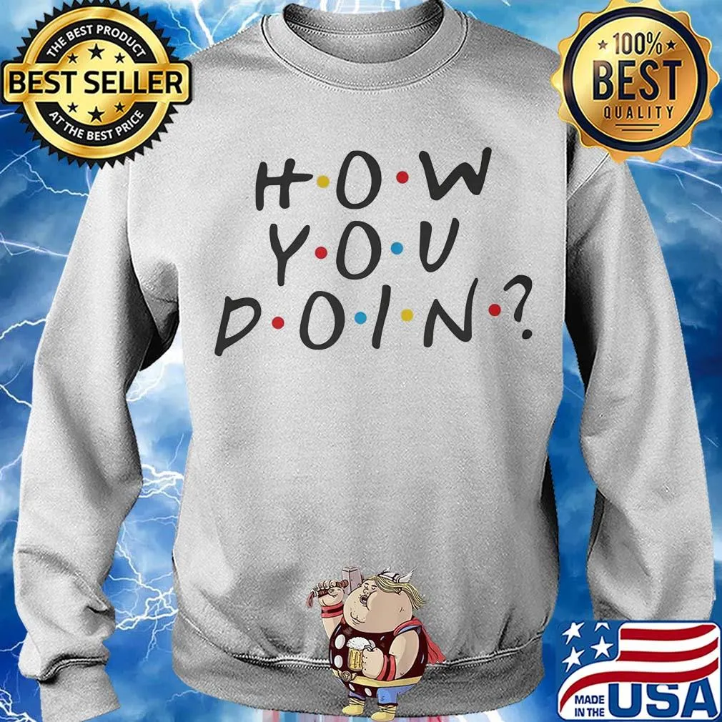Official How you doin s Sweater