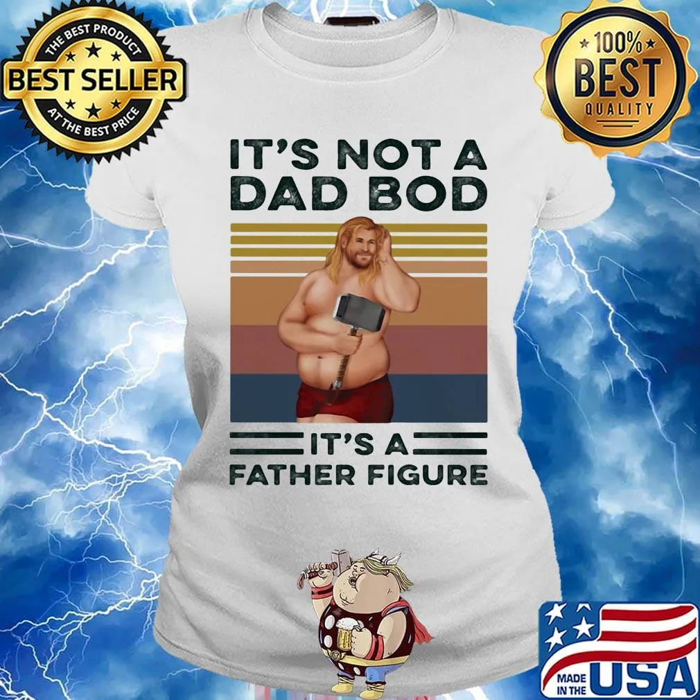 Official It's not a dad bod it's a father figure Thor vintage retro s Ladies tee