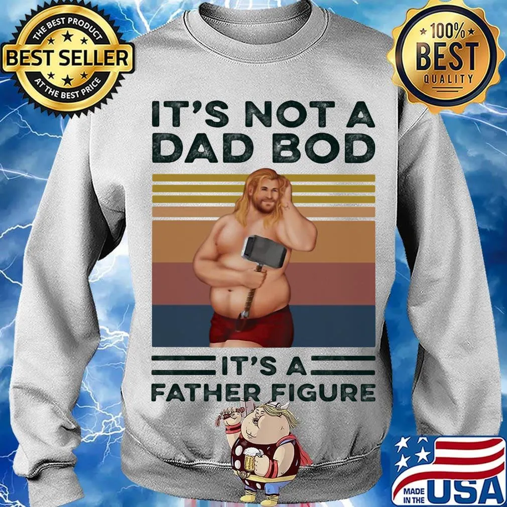 Official It's not a dad bod it's a father figure Thor vintage retro s Sweater