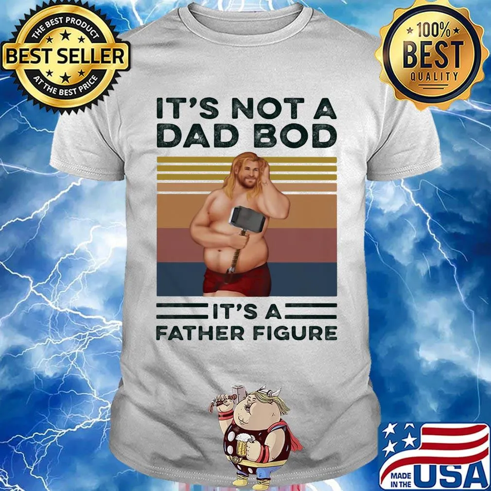 Official It's not a dad bod it's a father figure Thor vintage retro shirt