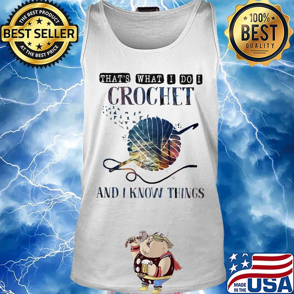 Official That's what I do I crochet and I know things s Tank top