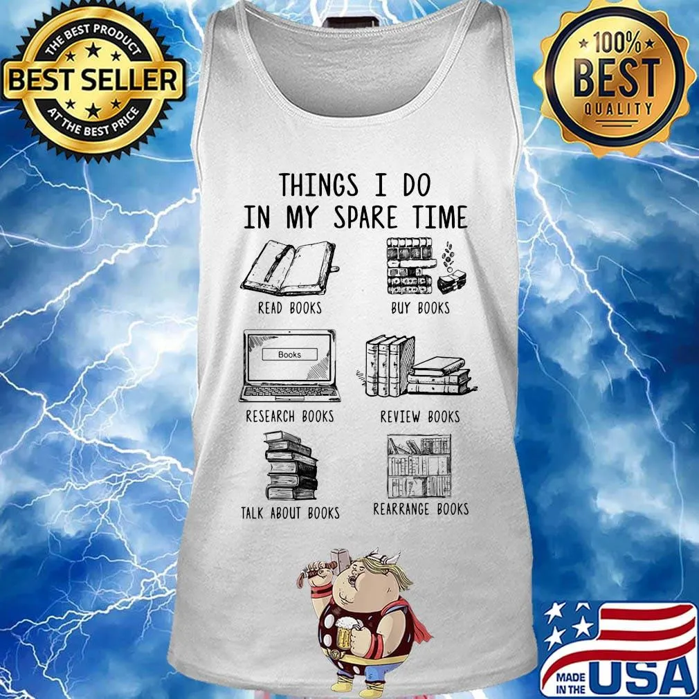 Official Things I Do In My Spare Time Read Books Buy Books Research Books Review Books Talk About Books Rearrange Books Shirt Tank top