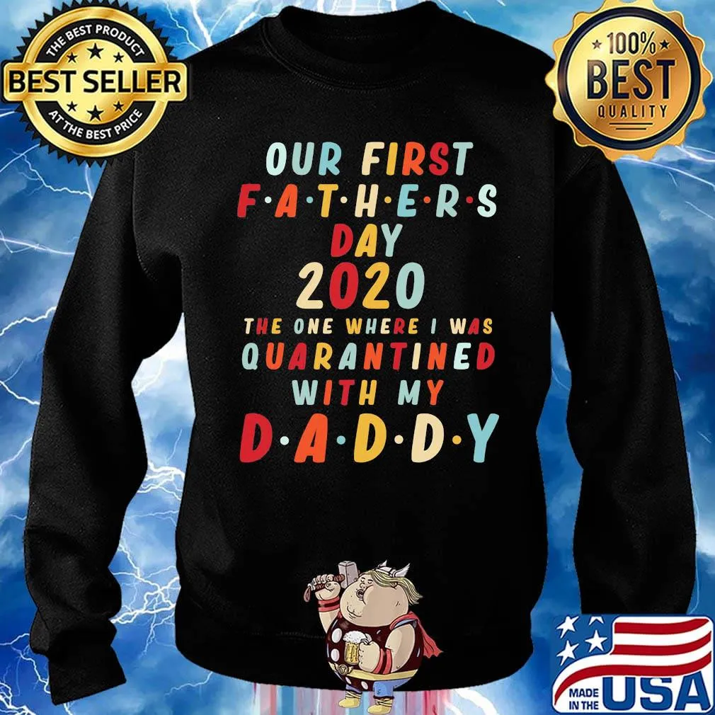 Our first fathers day 2020 the one where i was quarantined with my daddy happy father's day s Sweater