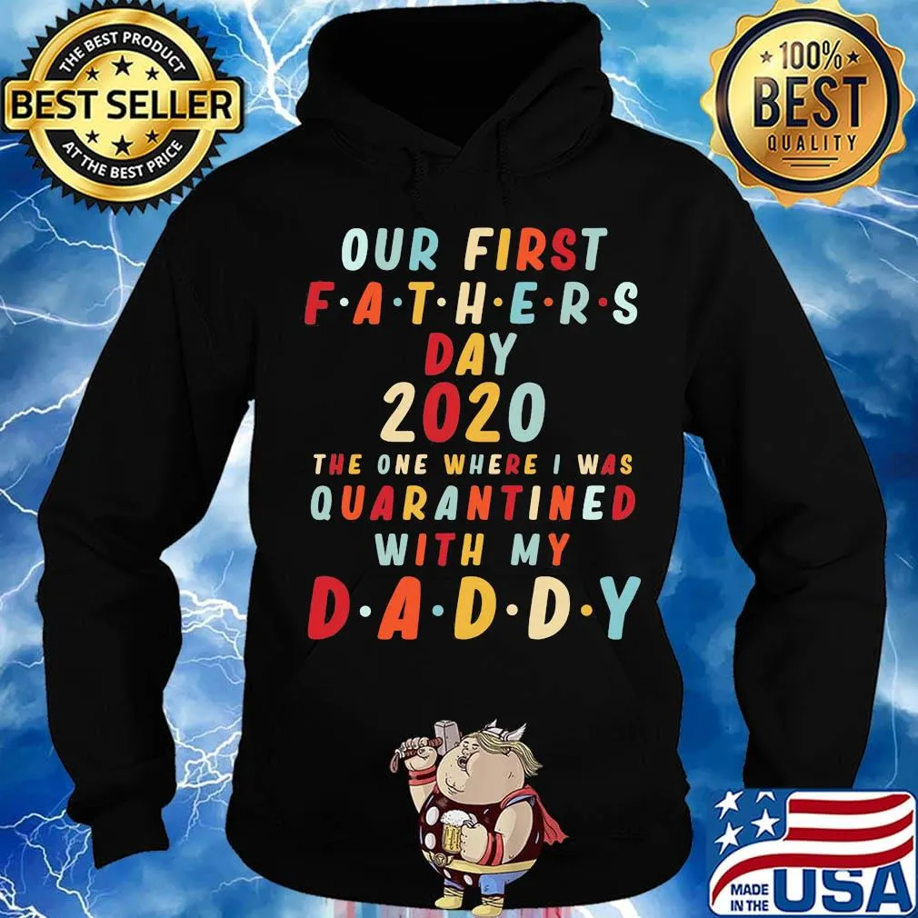 Our first fathers day 2020 the one where i was quarantined with my daddy s Hoodie