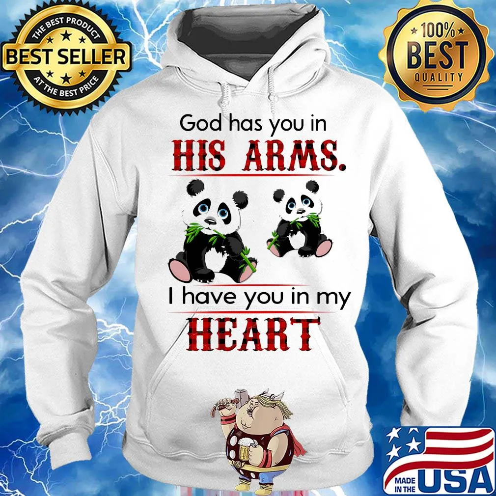 Panda bear god has you in his arms I have you in my heart s Hoodie