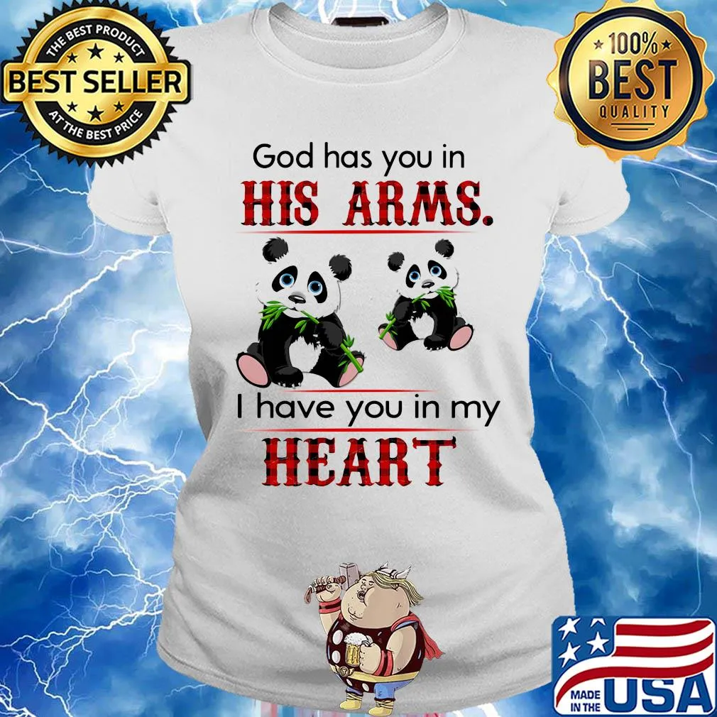 Panda bear god has you in his arms I have you in my heart s Ladies tee