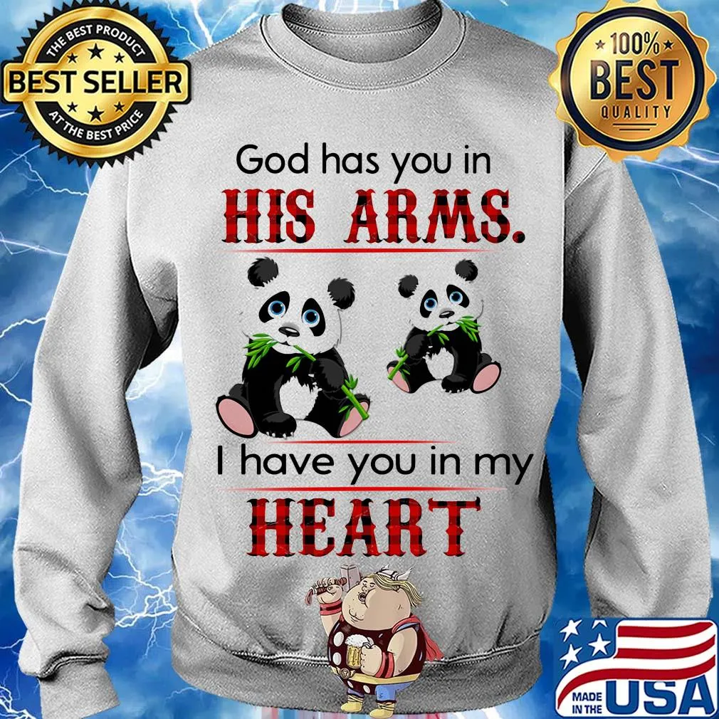 Panda bear god has you in his arms I have you in my heart s Sweater