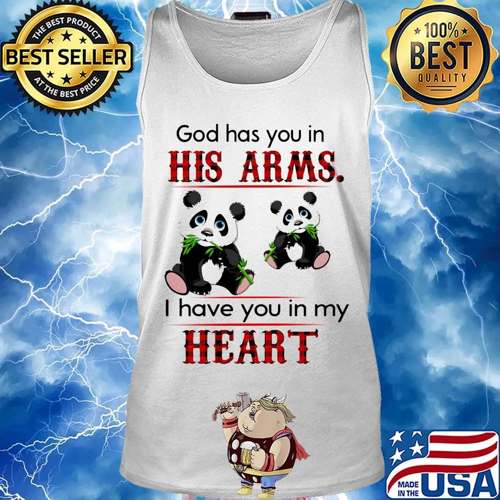 Panda bear god has you in his arms I have you in my heart s Tank top
