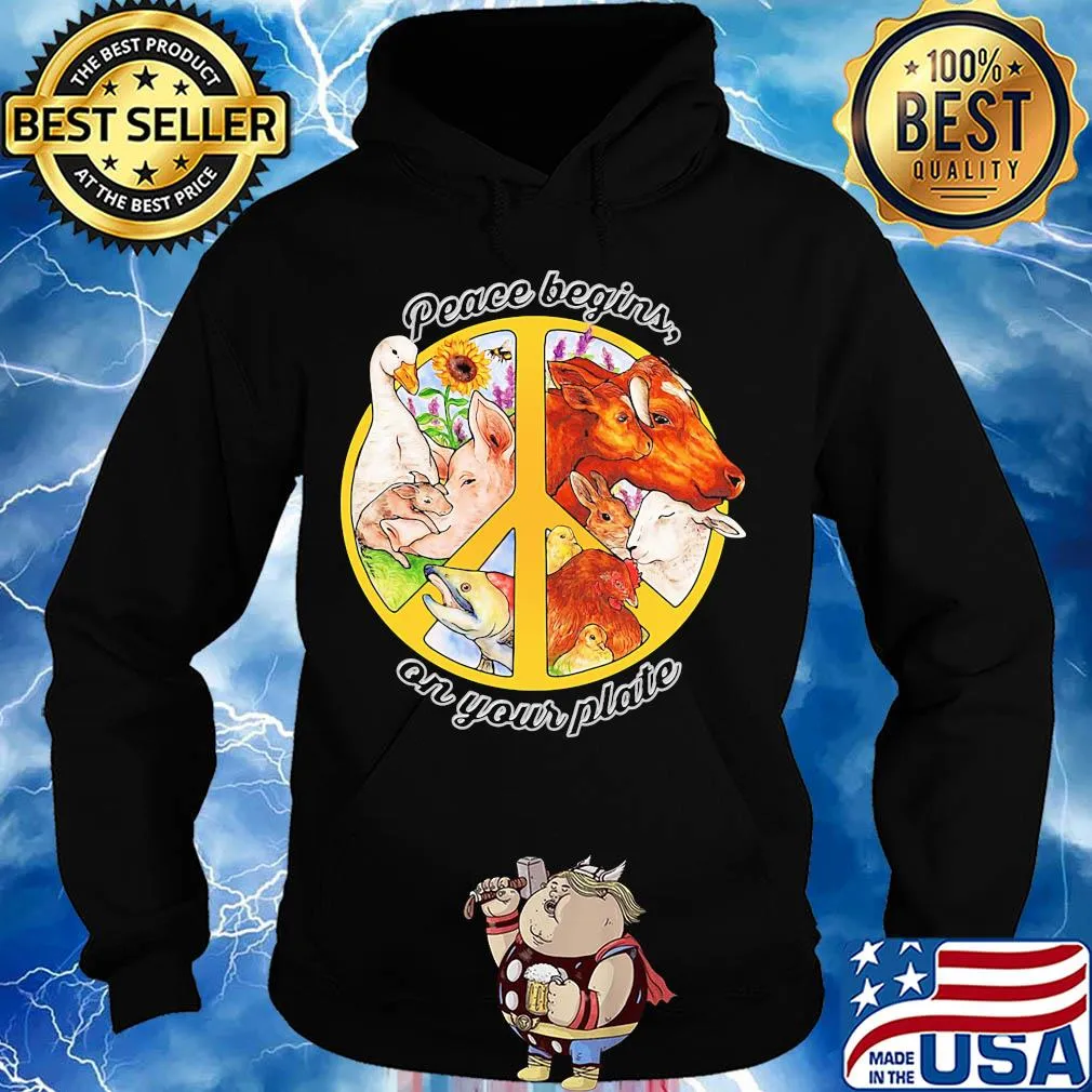 Peace begins on your plate animal s Hoodie