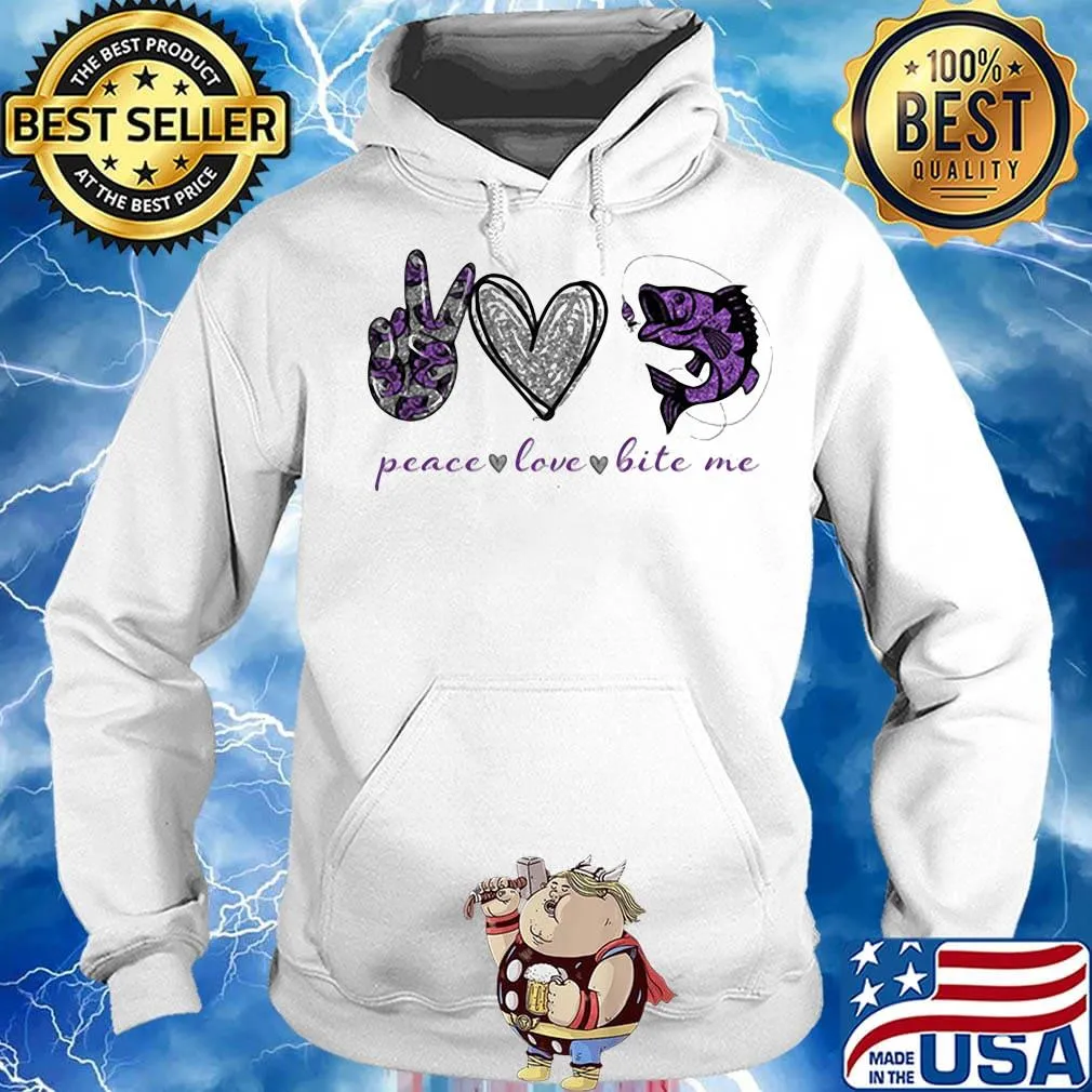 Peace love bite me fishing s Hoodie