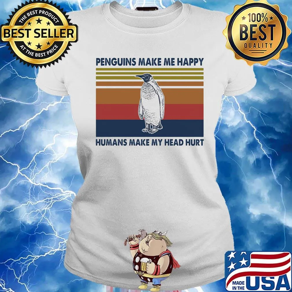 Penguins Make Me Happy Humans Make My Head Hurt Vintage Retro Shirt Ladies tee