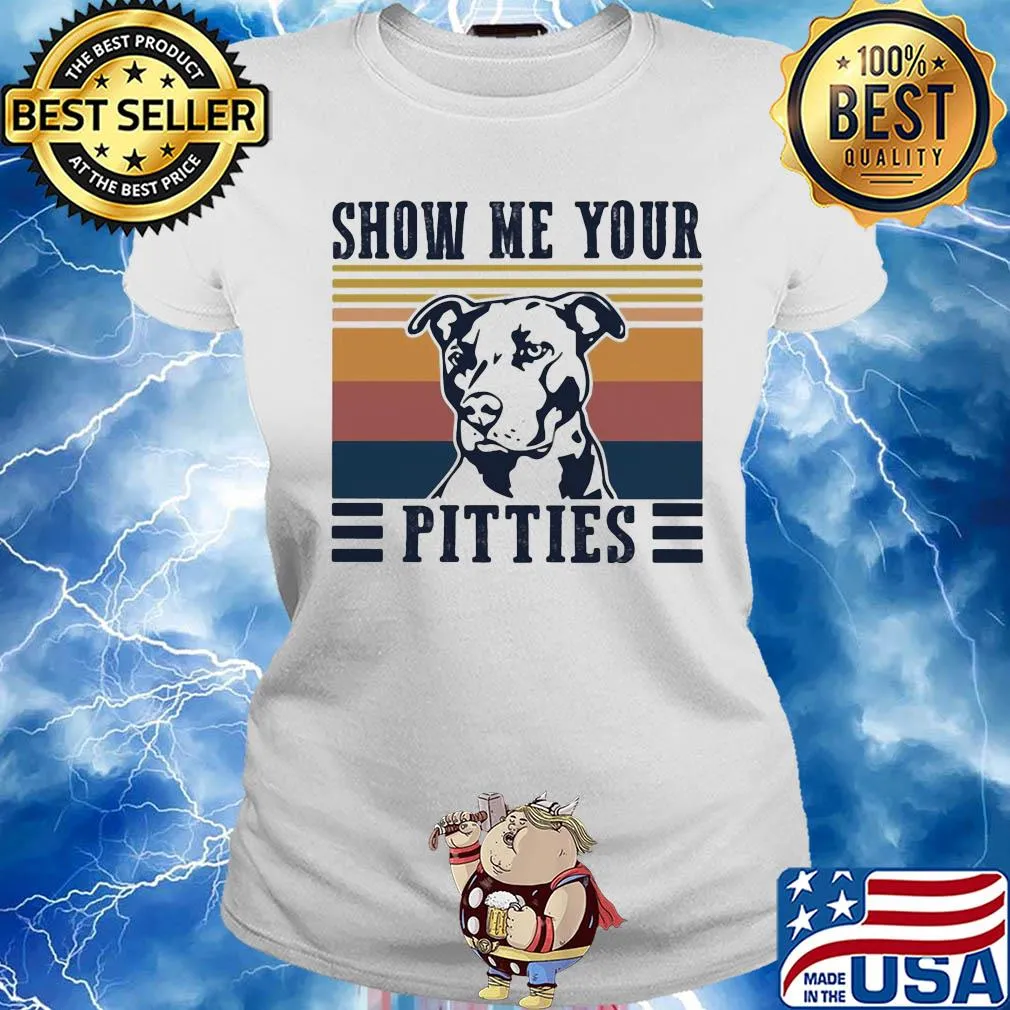 Pitbull show me your pitties vintage s Ladies tee