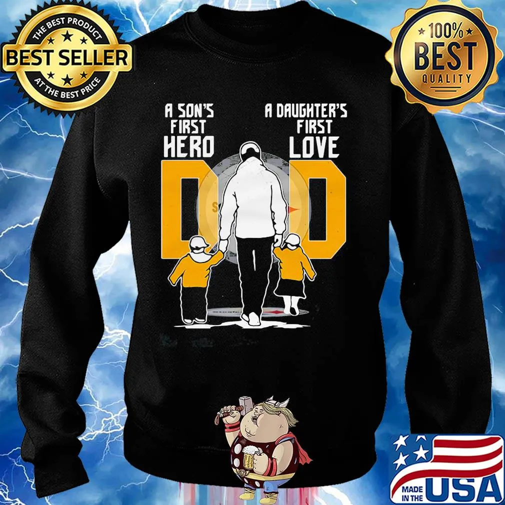 Pittsburgh dad a son's first hero a daughter's first love football daddy father's day s Sweater