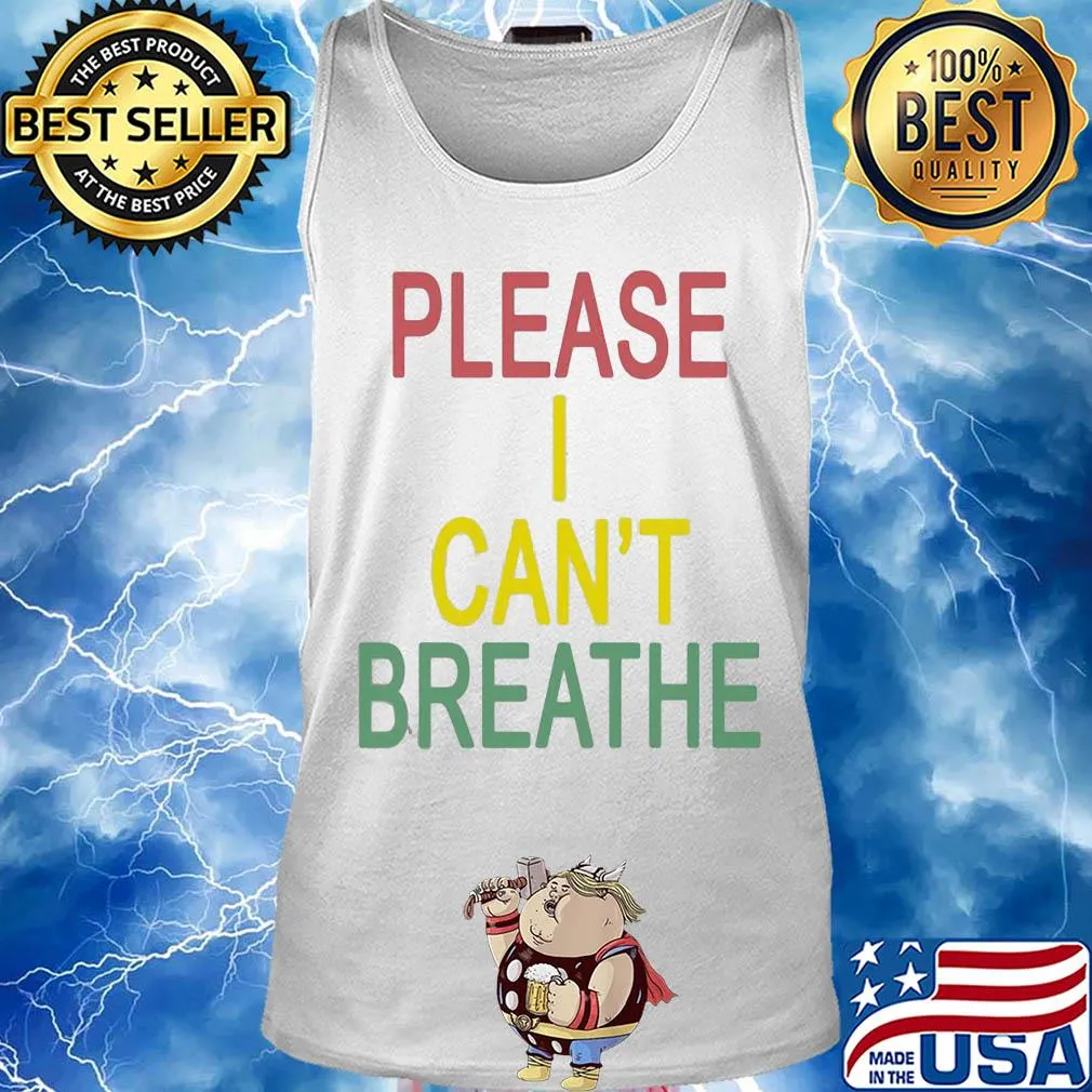 Please I can’t breathe colors s Tank top