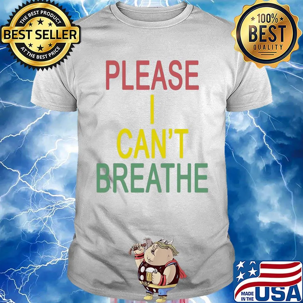 Please I can’t breathe colors shirt