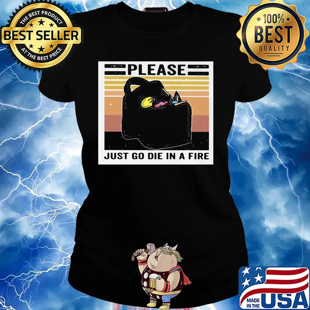 Please just go die in a fire vintage retro s Ladies tee