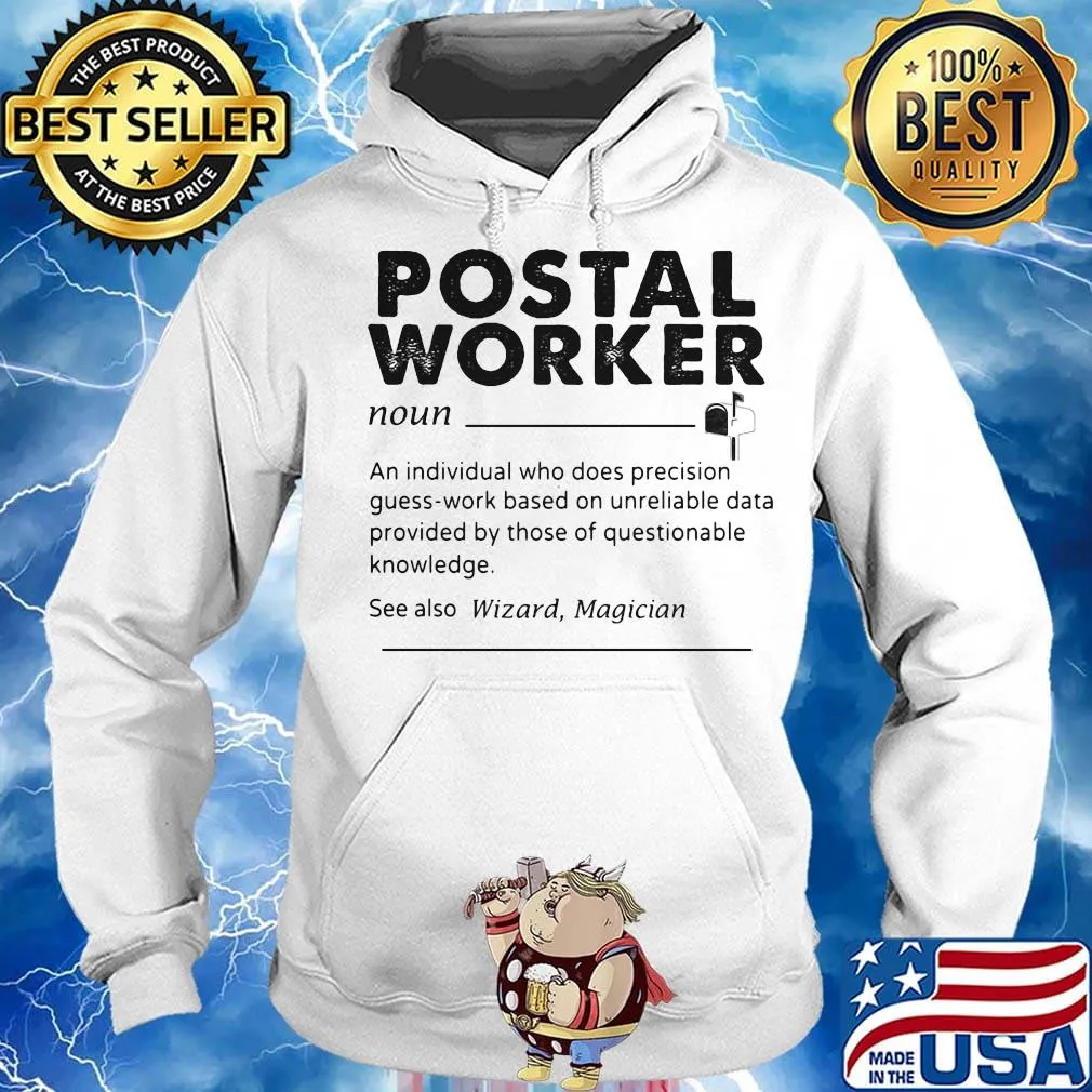Postal Worker An Individual Who Does Precision Guess-Work Based On Unreliable Data s Hoodie
