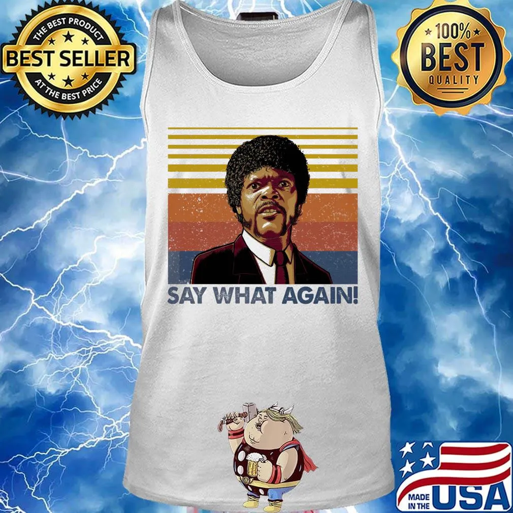Pulp fiction jules winnfield samuel l. Jackson say what again vintage retro s Tank top